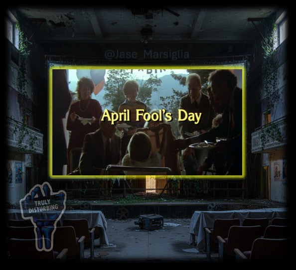 Saturday Afternoon Slaughter: "APRIL FOOLS DAY" (1986)