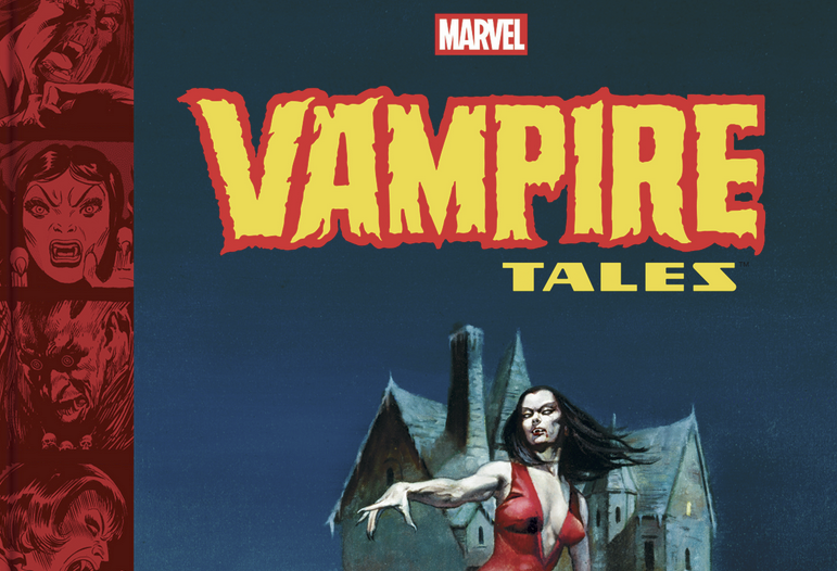 TAKE A BITE OUT OF MARVEL HORROR COMICS WITH   “THE BEST OF MARVEL’S VAMPIRE TALES”