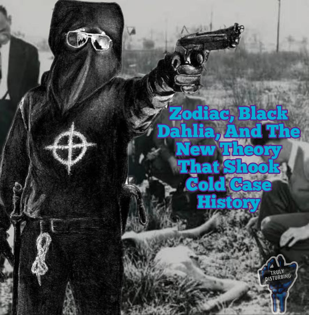 Zodiac, Black Dahlia and the New Theory That Shook Cold Case History