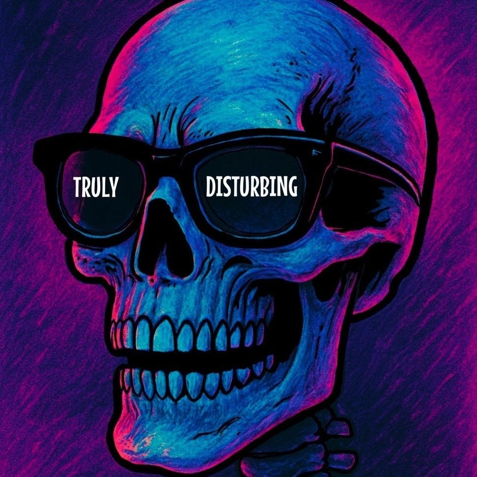 TrulyDisturbing.com
